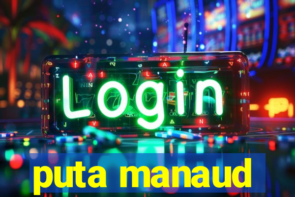 puta manaud